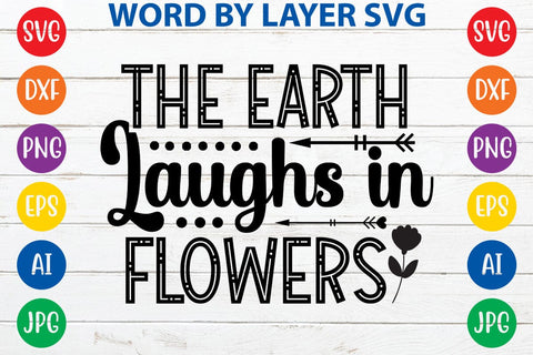 The Earth Laughs In Flowers SVG Design SVG Rafiqul20606 