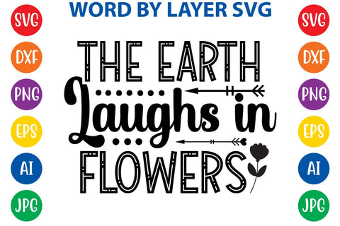 The Earth Laughs In Flowers SVG Design SVG Rafiqul20606 