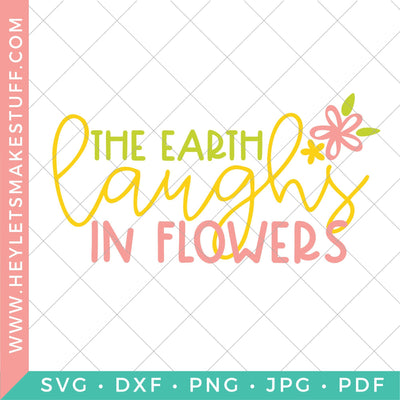 The Earth Laughs in Flowers SVG Hey Let's Make Stuff 