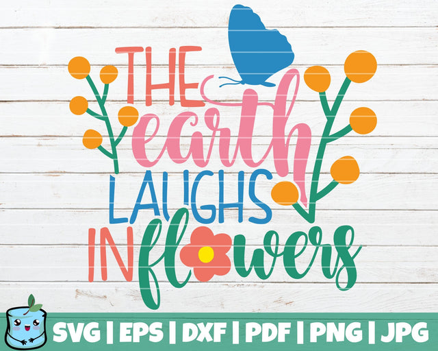 The Earth Laughs In Flowers SVG MintyMarshmallows 