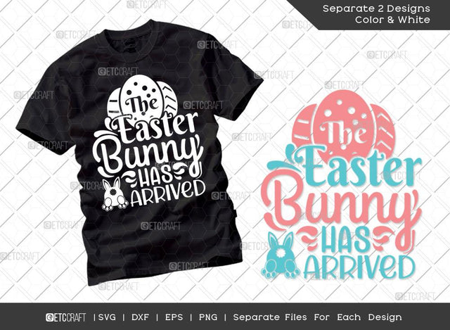 The Easter Bunny Has Arrived SVG Cut File | Easter Egg Hunt Svg | Easter Bunny Svg | Easter Egg Svg | T-shirt Design SVG ETC Craft 