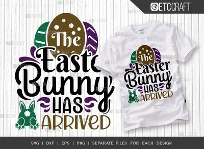 The Easter Bunny Has Arrived SVG Cut File | Easter Egg Hunt Svg | Easter Bunny Svg | Easter Egg Svg | T-shirt Design SVG ETC Craft 