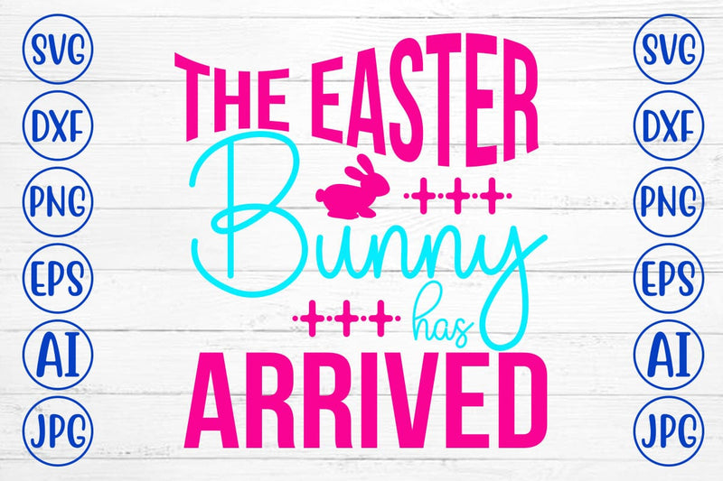 The Easter Bunny Has Arrived SVG Cut File SVG Syaman 