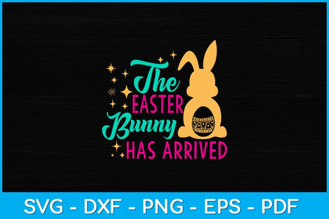 The Easter Bunny Has Arrived Svg Design SVG artprintfile 