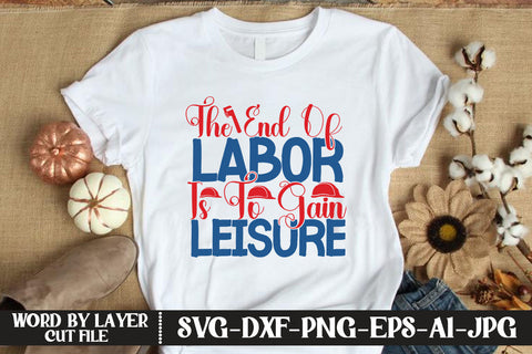 The End Of Labor Is To Gain Leisure SVG DESIGN SVG MStudio 