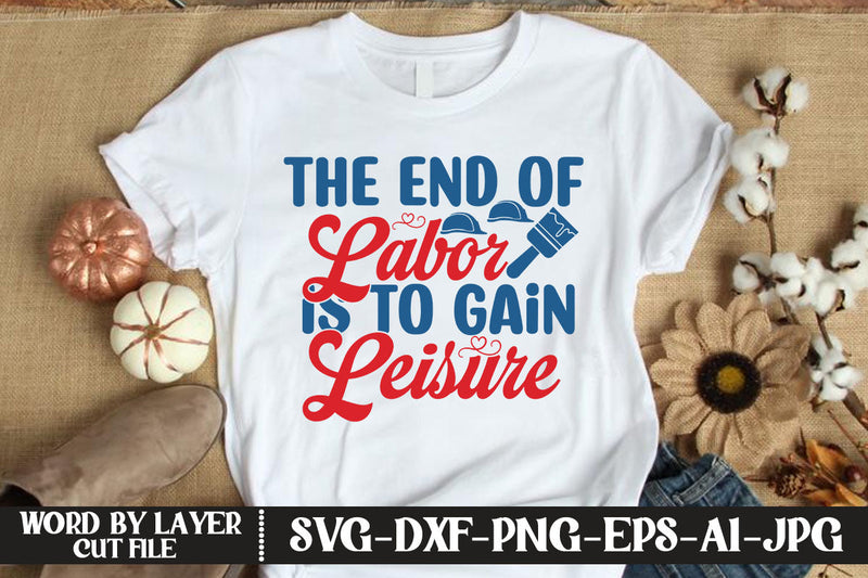 The End Of Labor Is To Gain Leisure SVG DESIGN SVG MStudio 