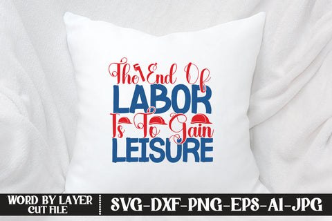The End Of Labor Is To Gain Leisure SVG DESIGN SVG MStudio 