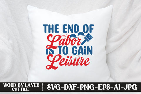 The End Of Labor Is To Gain Leisure SVG DESIGN SVG MStudio 