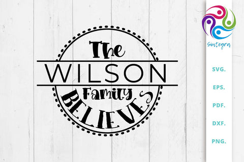 The Family Believes Custom Name Monogram SVG File SVG Sintegra 