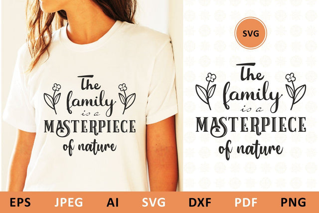 The family is a masterpiece of nature svg Family Quote SVG Zoya Miller 
