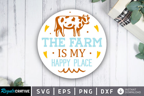The farm is my happy place SVG Design SVG Regulrcrative 
