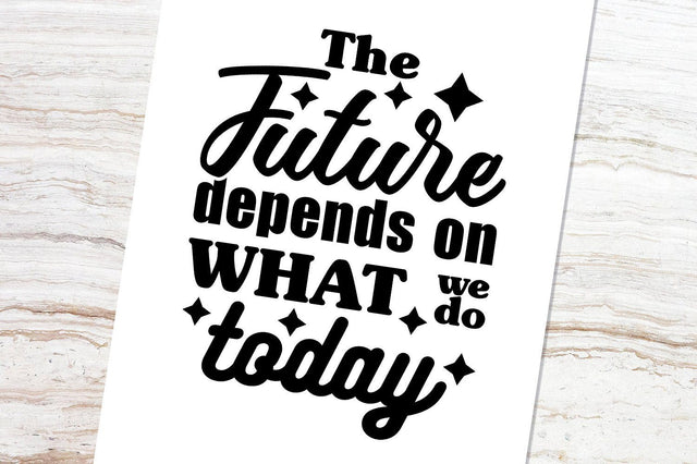 The future depends on what we do today SVG VectorSVGdesign 