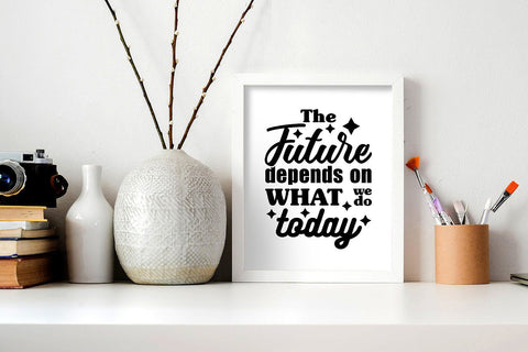 The future depends on what we do today SVG VectorSVGdesign 