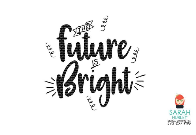 The Future Is Bright SVG Sarah Hurley 