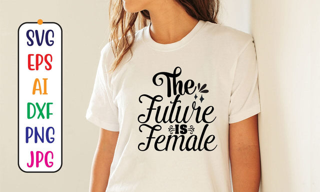 The Future Is Female SVG Cut File SVG Syaman 