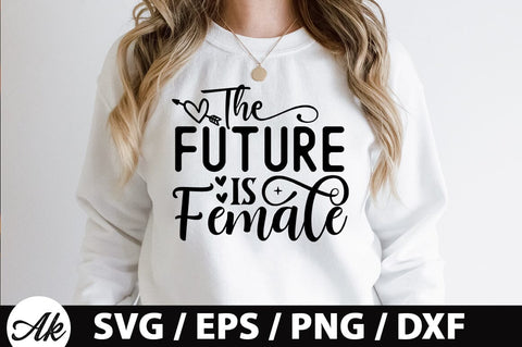 The future is female SVG SVG akazaddesign 