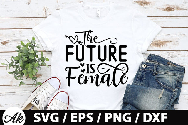 The future is female SVG SVG akazaddesign 