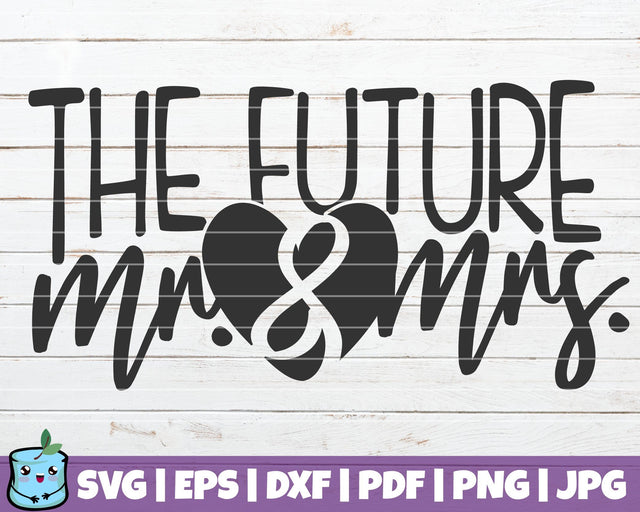 The Future Mr And Mrs SVG MintyMarshmallows 