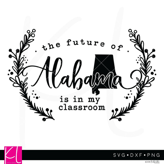 The Future of Alabama Is in My Classroom SVG Kelly Lollar Designs 