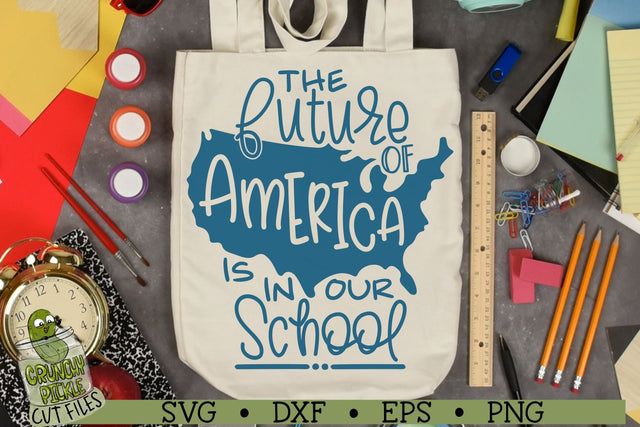 The Future of America is in our School Teacher SVG File SVG Crunchy Pickle 