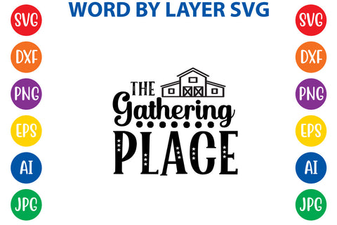 The Gathering Place, Farmhouse SVG Design SVG Rafiqul20606 