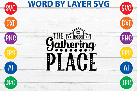 The Gathering Place, Farmhouse SVG Design SVG Rafiqul20606 