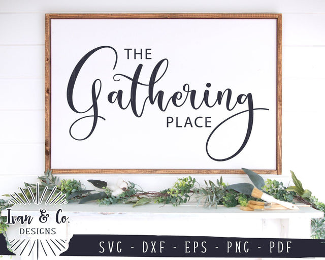 The Gathering Place SVG Files | Farmhouse Sign SVG | Gather SVG | Commercial Use | Cricut | Silhouette | Digital Cut Files (1005472545) SVG Ivan & Co. Designs 