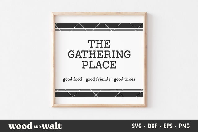 The Gathering Place SVG | Kitchen SVG SVG Wood And Walt 