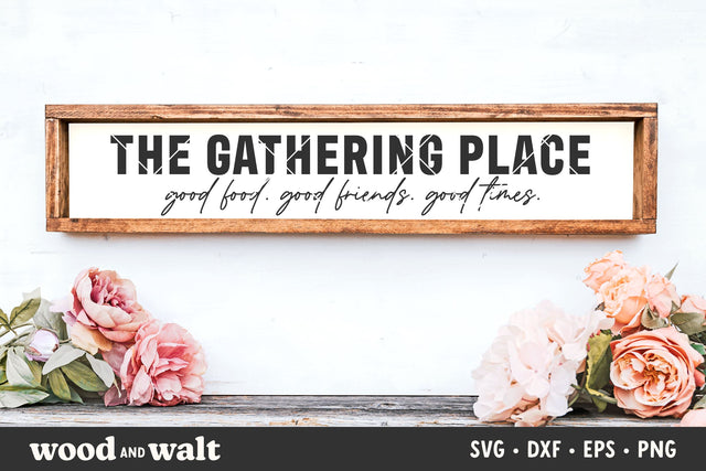 The Gathering Place SVG | Kitchen SVG SVG Wood And Walt 