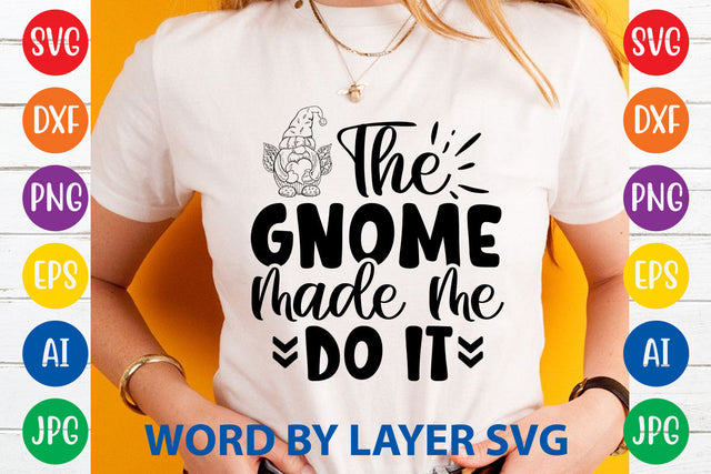 The Gnome Made Me Do It, Gnome SVG Cut File SVG Rafiqul20606 