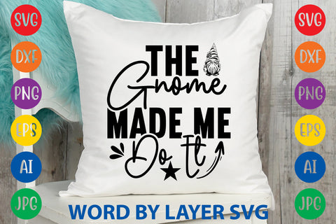 The Gnome Made Me Do It, Gnome SVG Design SVG Rafiqul20606 