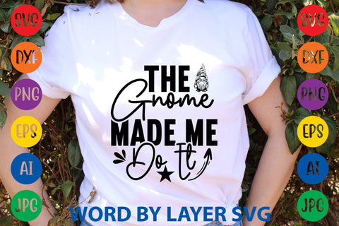 The Gnome Made Me Do It, Gnome SVG Design SVG Rafiqul20606 
