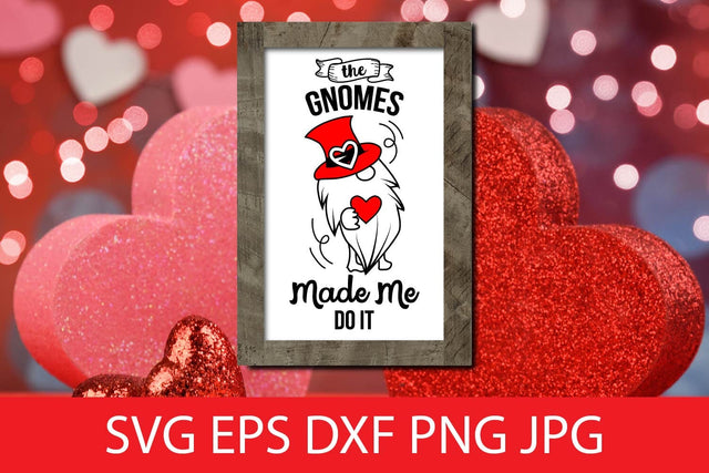 The Gnomes Made Me Do It, Funny Valentine SVG Free For Commercial Use SVG Sintegra 