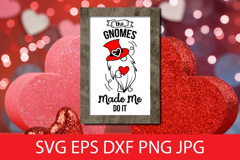 The Gnomes Made Me Do It, Funny Valentine SVG Free For Commercial Use SVG Sintegra 