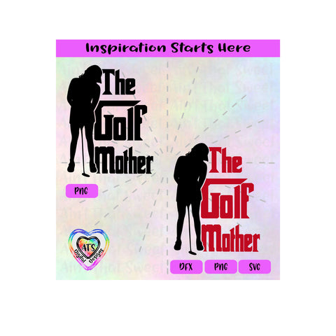 The Golf Mother | Female Golfer - Transparent PNG SVG DXF - Silhouette, Cricut, ScanNCut SVG Aint That Sweet 