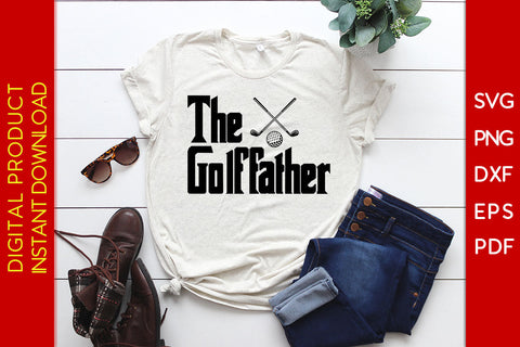 The Golffather SVG PNG PDF Cut File SVG Creativedesigntee 