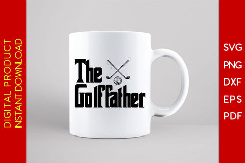 The Golffather SVG PNG PDF Cut File SVG Creativedesigntee 