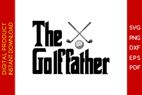 The Golffather SVG PNG PDF Cut File SVG Creativedesigntee 