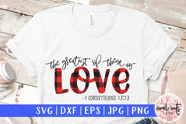 The greatest of these is love – Easter SVG EPS DXF PNG Cutting Files SVG CoralCutsSVG 