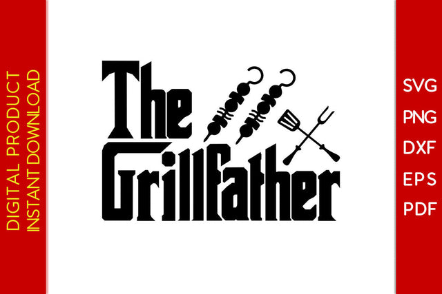 The Grillfather SVG PNG PDF Cut File SVG Creativedesigntee 