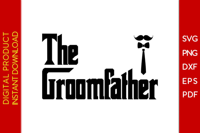 The Groom Father SVG PNG PDF Cut File SVG Creativedesigntee 