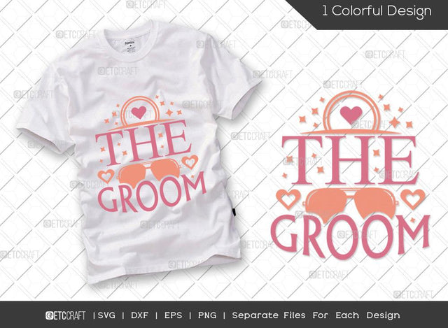 The Groom SVG Cut File | Marriage Svg | Bride Svg | Groom Svg | Engagement Svg | Wedding Svg | Dxf | Eps | Png | T-shirt Design SVG ETC Craft 