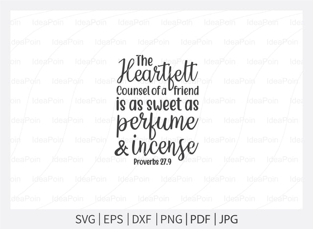 The heartfelt counsel of a friend is as sweet as perfume and incense svg, Bible Verse svg, Bible Verses about Friendship svg, Christian svg, Friend Svg, Christian religious svg, A sweet friendship refreshes the so SVG Dinvect 