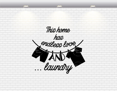 The Home Has Endless Love And Laundry - SVG, PNG, DXF, EPS SVG Elsie Loves Design 