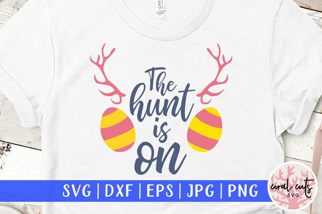 The hunt is on - Easter SVG EPS DXF PNG SVG CoralCutsSVG 