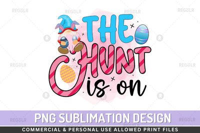 The hunt is on Sublimation PNG Sublimation Regulrcrative 