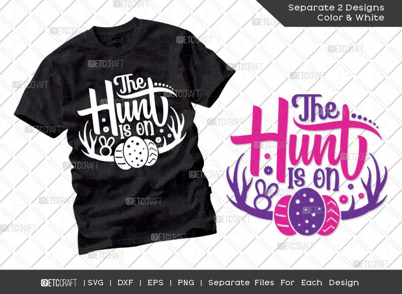 The Hunt Is On SVG Cut File | Easter Egg Hunt Svg | Easter Bunny Svg | Easter Egg Svg | T-shirt Design SVG ETC Craft 