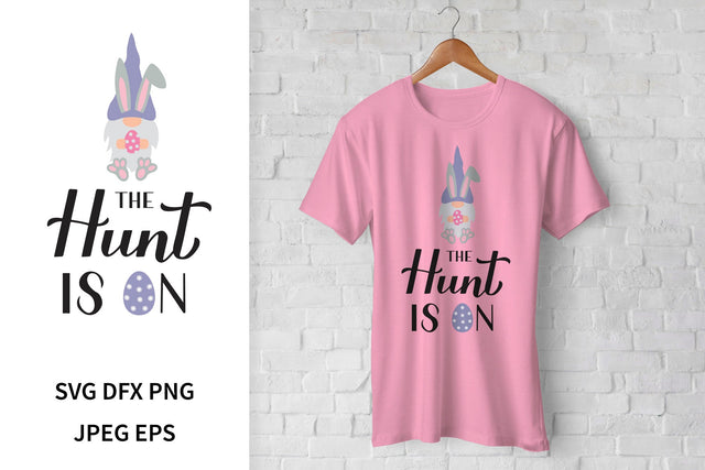 The hunt is on SVG. Funny Easter quote. Gnome bunny. SVG LaBelezoka 