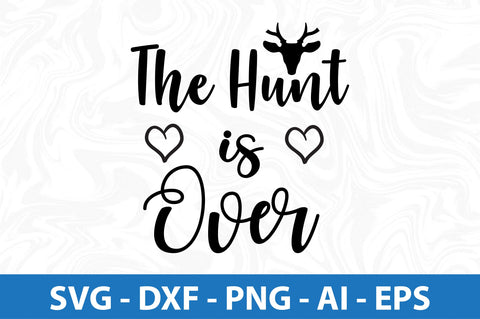 The Hunt is over- svg SVG orpitasn 