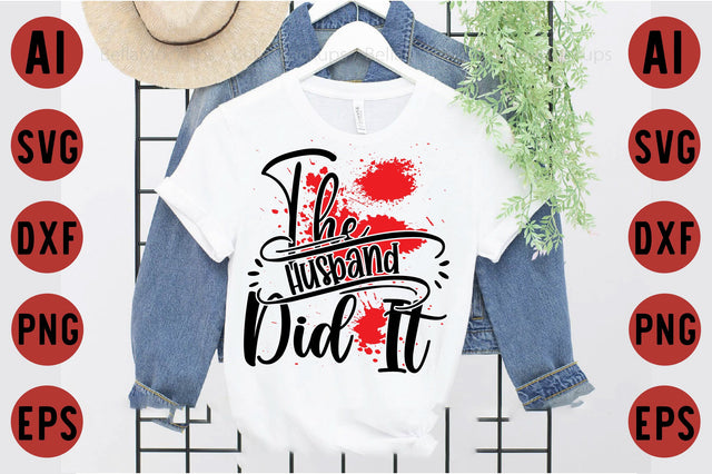 The Husband did it SVG designartist 